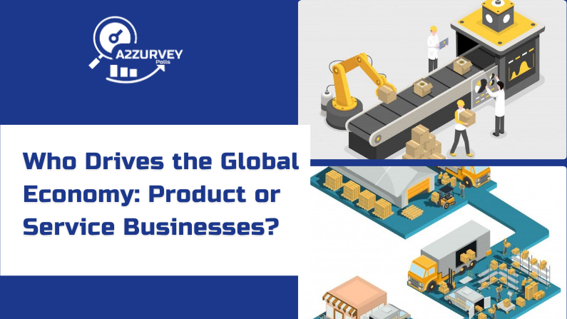 Who Drives the Global Economy: Product or Service Businesses?